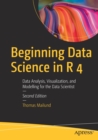 Image for Beginning data science in R 4  : data analysis, visualization, and modelling for the data scientist