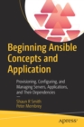 Image for Beginning Ansible concepts and application  : provisioning, configuring, and managing servers, applications, and their dependencies