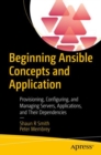 Image for Beginning Ansible Concepts and Application: Provisioning, Configuring, and Managing Servers, Applications, and Their Dependencies