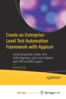 Image for Create an Enterprise-Level Test Automation Framework with Appium