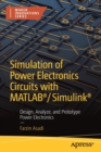 Image for Simulation of power electronics circuits with MATLAB/Simulink  : design, analyze, and prototype power electronics