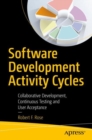 Image for Software development activity cycles  : collaborative development, continuous testing and user acceptance