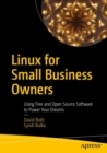 Image for Linux for small business owners  : using free and open source software to power your dreams