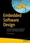Image for Embedded software design  : a practical approach to architecture, processes, and coding techniques