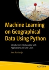 Image for Machine learning on geographical data using Python  : introduction into geodata with applications and use cases