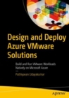 Image for Design and deploy Azure VMware solutions  : build and run VMware workloads natively on Microsoft Azure