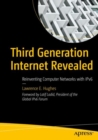 Image for Third generation internet revealed  : reinventing computer networks with IPv6