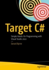 Image for Target C#: Simple Hands-On Programming With Visual Studio 2022