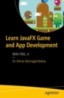 Image for Learn JavaFX game and app development  : with FXGL 17