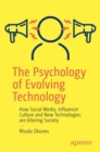 Image for The psychology of evolving technology  : how social media, influencer culture and new technologies are altering society