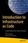 Image for Introduction to Infrastructure as Code: A Brief Guide to the Future of DevOps