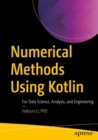 Image for Numerical methods using Kotlin  : for data science, analysis, and engineering