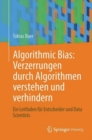 Image for Algorithmic Bias: Verzerrungen durch Algorithmen verstehen und verhindern