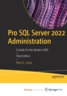 Image for Pro SQL Server 2022 Administration : A Guide for the Modern DBA