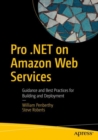Image for Pro .NET on Amazon Web Services: Guidance and Best Practices for Building and Deployment