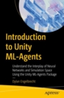 Image for Introduction to Unity ML-Agents: Understand the Interplay of Neural Networks and Simulation Space Using the Unity ML-Agents Package