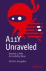 Image for A11Y Unraveled: Become a Web Accessibility Ninja