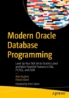 Image for Modern Oracle Database programming  : level up your skill set to Oracle&#39;s latest and most powerful features in SQL, PL/SQL, and JSON