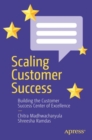 Image for Scaling customer success  : building the customer success center of excellence