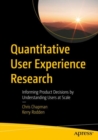 Image for Quantitative user experience research  : informing product decisions by understanding users at scale
