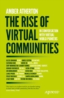 Image for The rise of virtual communities  : in conversation with virtual world pioneers