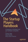 Image for The startup players handbook  : a roadmap to building SaaS and software companies