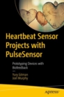 Image for Heartbeat Sensor Projects With PulseSensor: Prototyping Devices With Biofeedback