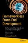 Image for Frameworkless Front-End Development: Do You Control Your Dependencies or Are They Controlling You?