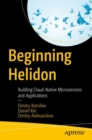 Image for Beginning Helidon  : building cloud-native microservices and applications