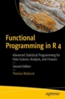 Image for Functional programming in R 4  : advanced statistical programming for data science, analysis, and finance