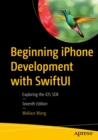 Image for Beginning iPhone Development With SwiftUI: Exploring the iOS SDK