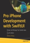 Image for Pro iPhone development with SwiftUI  : design and manage top quality apps