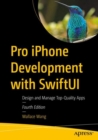 Image for Pro iPhone Development With SwiftUI: Design and Manage Top-Quality Apps