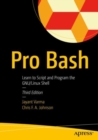 Image for Pro Bash  : learn to script and program the GNU/Linux shell