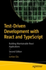 Image for Test-Driven Development with React and TypeScript: Building Maintainable React Applications