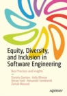Image for Equity, diversity, and inclusion in software engineering  : best practices and insights