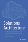 Image for Solutions Architecture: A Modern Approach to Cloud and Digital Systems Delivery