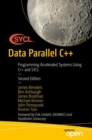 Image for Data Parallel C++ : Programming Accelerated Systems Using C++ and SYCL