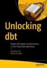 Image for Unlocking dbt  : design and deploy transformations in your cloud data warehouse