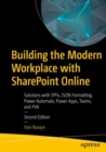 Image for Building the modern workplace with SharePoint Online  : solutions with SPFx, JSON formatting, power automate, power apps, Teams, and PVA
