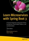 Image for Learn microservices with Spring Boot 3  : a practical approach using event-driven architecture, cloud-native patterns, and containerization