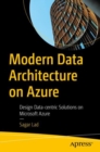 Image for Modern data architecture on Azure  : design data-centric solutions on Microsoft Azure