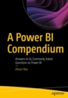 Image for A Power BI compendium  : answers to 65 commonly asked questions on Power BI