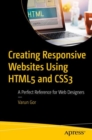 Image for Creating responsive websites using HTML5 and CSS3  : a perfect reference for web designers