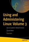 Image for Using and Administering Linux: Volume 3: Zero to SysAdmin: Network Services : Volume 3,