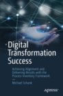 Image for Digital Transformation Success: Achieving Alignment and Delivering Results With the Process Inventory Framework
