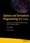 Image for Options and derivatives programming in C++23  : algorithms and programming techniques for the financial industry