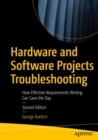 Image for Hardware and software projects troubleshooting  : how effective requirements writing can save the day