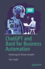 Image for ChatGPT and Bard for business automation  : achieving AI-driven growth