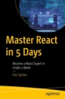 Image for Master React in 5 days  : become a React expert in under a week